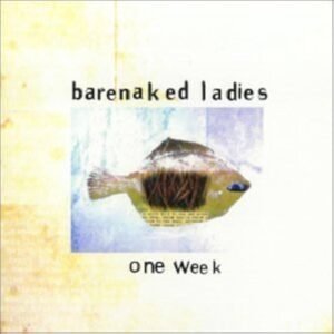Barenaked Ladies - One Week (CD) Barenaked Ladies - One Week (CD)