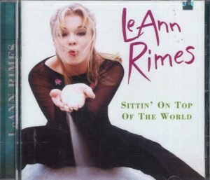 LeAnn Rimes - Sitting On Top Of The World (CD) LeAnn Rimes - Sitting On Top Of The World (CD)