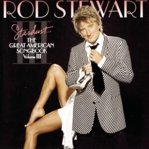 Rod Stewart - Stardust The great American Songbook Vol. III (CD) Rod Stewart - Stardust The great American Songbook Vol. III (CD)