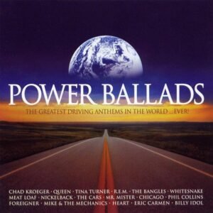 Various Artists - Power Ballands The Greatest Driving Anthems in the World... Ever! (CD) Various Artists - Power Ballands The Greatest Driving Anthems in the World... Ever! (CD)