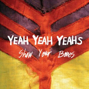 ab67616d0000b273996511f127936c878b380a21 Yeah Yeah Yeahs - Show Your Bones (CD)