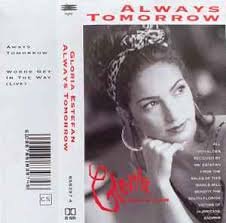 Gloria Estefan - Always Tomorrow (Cassette)