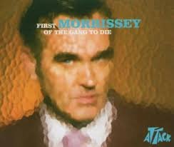 download (21) Morrissey - First of the Gang to Die (CD)