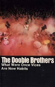 The Doobie Brothers - What Were Once Vices (Cassette)