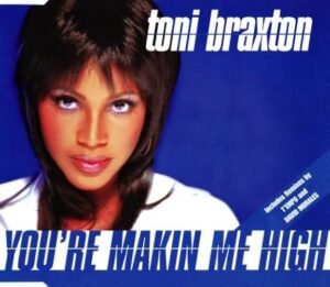 Toni Braxton You're Makin Me High