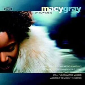 Macy Gray - On How Life Is