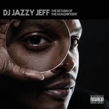 DJ Jazzy Jeff - The Return of the Magnificent (CD)