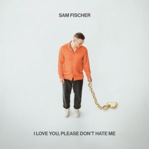 Sam Fischer – I Love You, Please Don't Hate Me [Vinyl LP]