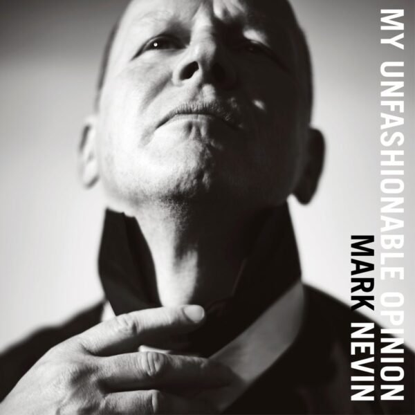 Mark E. Nevin – My Unfashionable Opinion [Vinyl LP]